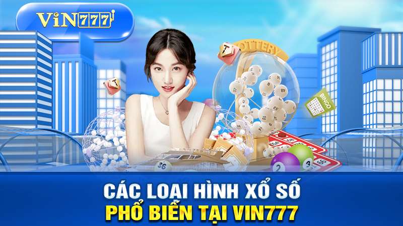 Các trò chơi hấp dẫn nhất tại xổ số VIN777.