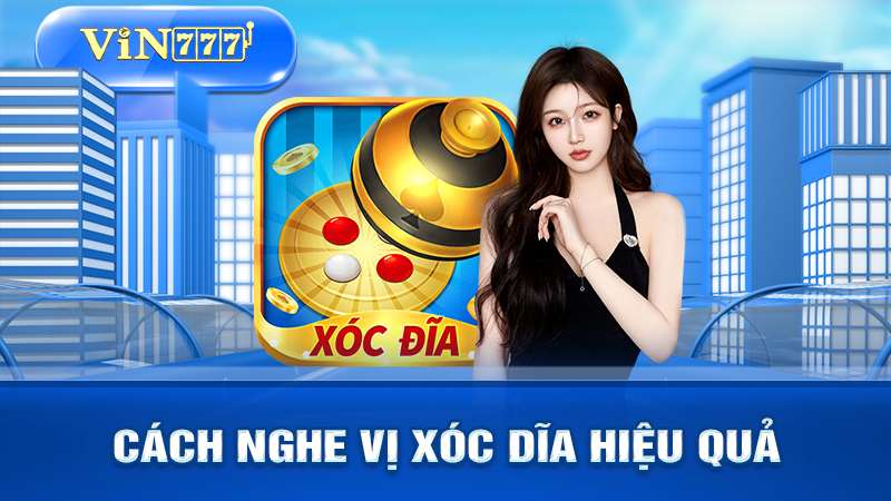 các phương pháp nghe vị xóc đĩa hiệu quả