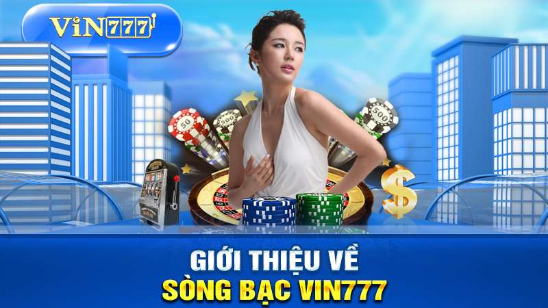 giới thiệu về sảnh casino VIN777