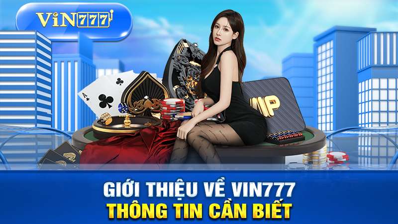 Giới thiệu Vin777 nguồn gốc hình thành của nhà cái.