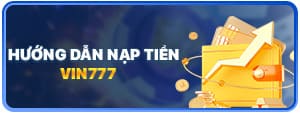 nạp tiền vin777
