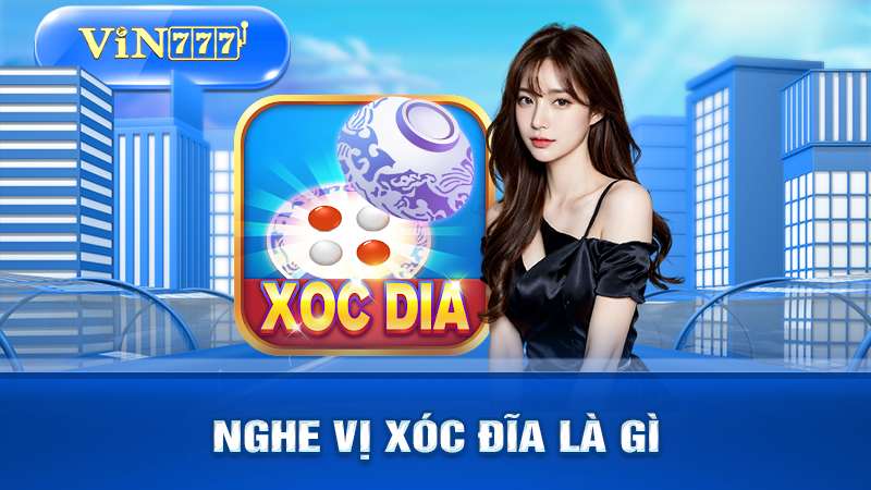 Nghe vị xóc đĩa là gì