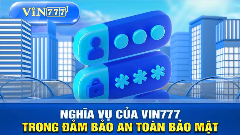 nghĩ vụ bảo mật của VIN777 cho người chơi