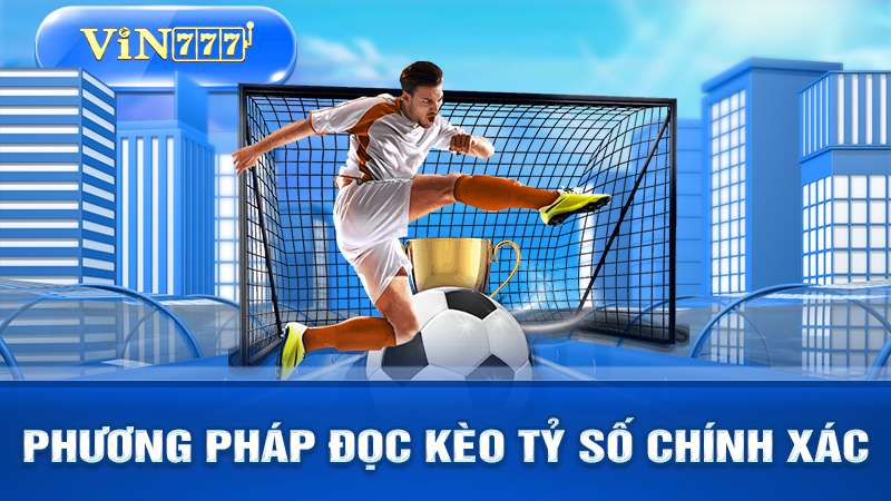 Phương pháp đọc kèo tỉ số VIN777