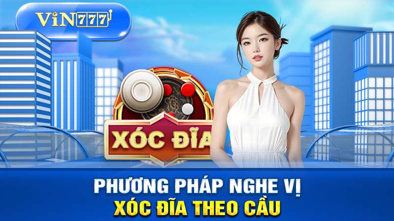 Cách nghe vị xóc đĩa theo cầu